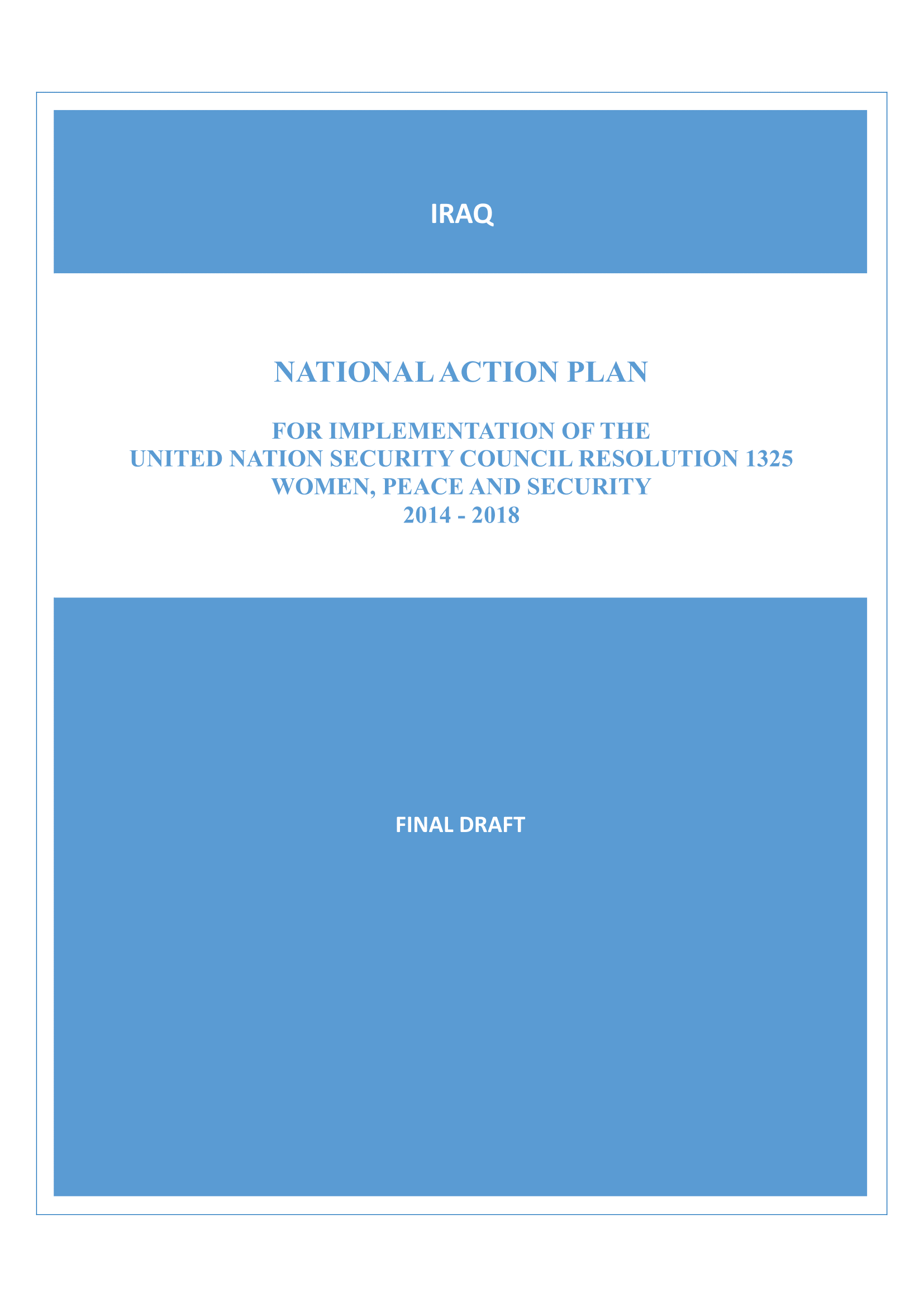 Iraq National Action Plan for the implementation of the United Nations Security Council Resolution 1325 on Women, Peace and Security (2014 – 2018)