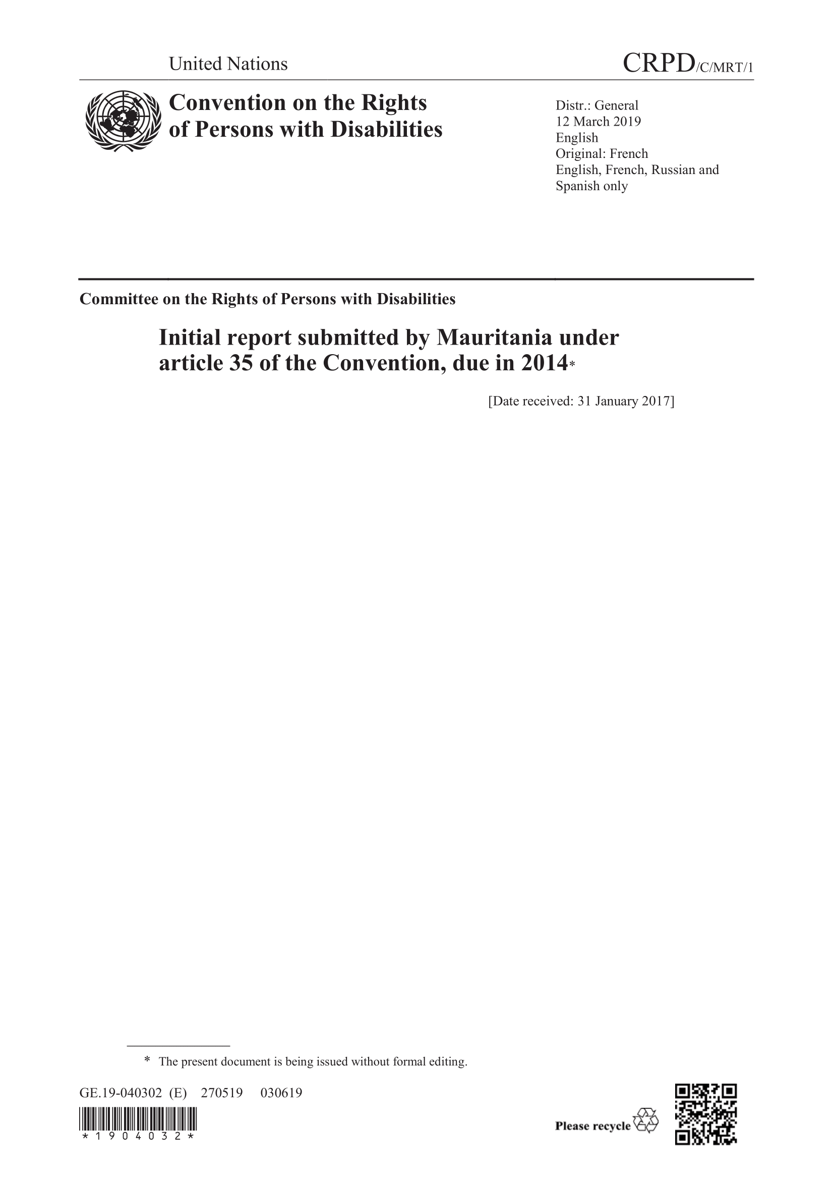 The initial report submitted by Mauritania under article 35 of the Convention, due in 2014 (CRPD)